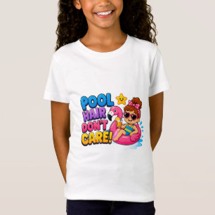 🏖️ Pool Hair Dont Care Summer Girls 💦 T-Shirt