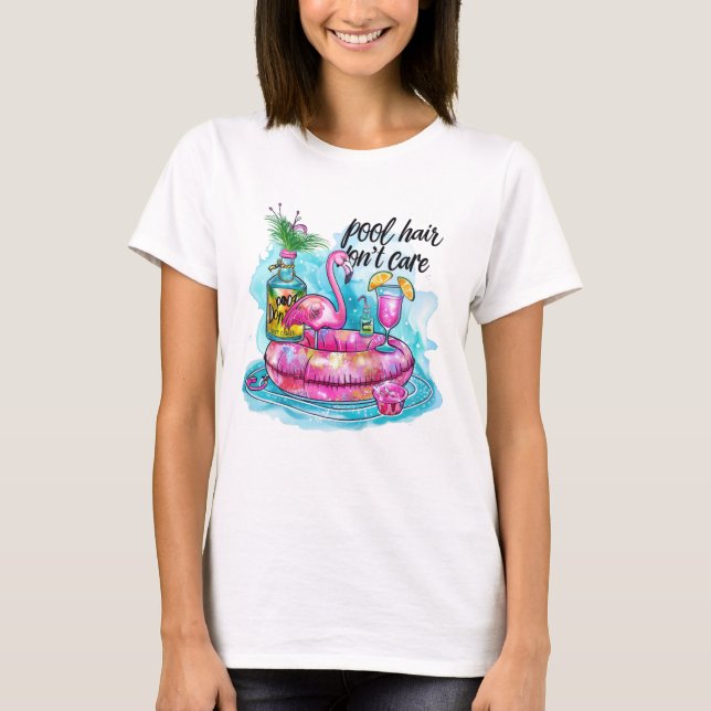 Pool hair don't care  T-Shirt (Front)