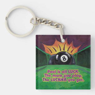 Pool is Luck Key Ring