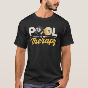 Pool Is My Therapy Pool Snooker Player Billiards 8 T-Shirt