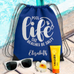 Pool Life Blue Drawstring Bag<br><div class="desc">Make a statement or give as a fun gift,  this light drawstring backpack features your name and "Pool life cuz beaches be salty" in chic white lettering on blue. MATCHING items in our collection.</div>