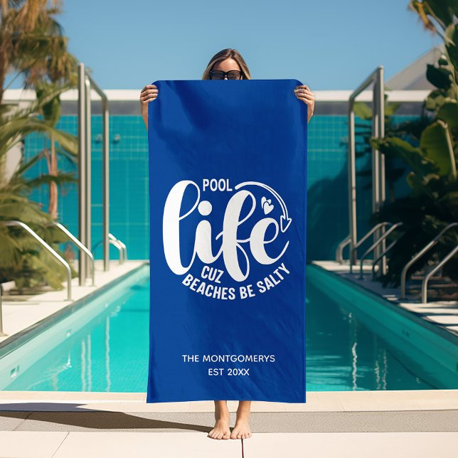 Pool Life is Better Beach Towel ("Pool life cuz beaches be salty" blue beach towel (white on reverse side))