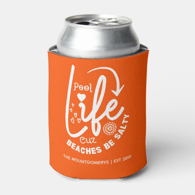 Pool Life is Better Outdoor Can Cooler (Can Front)