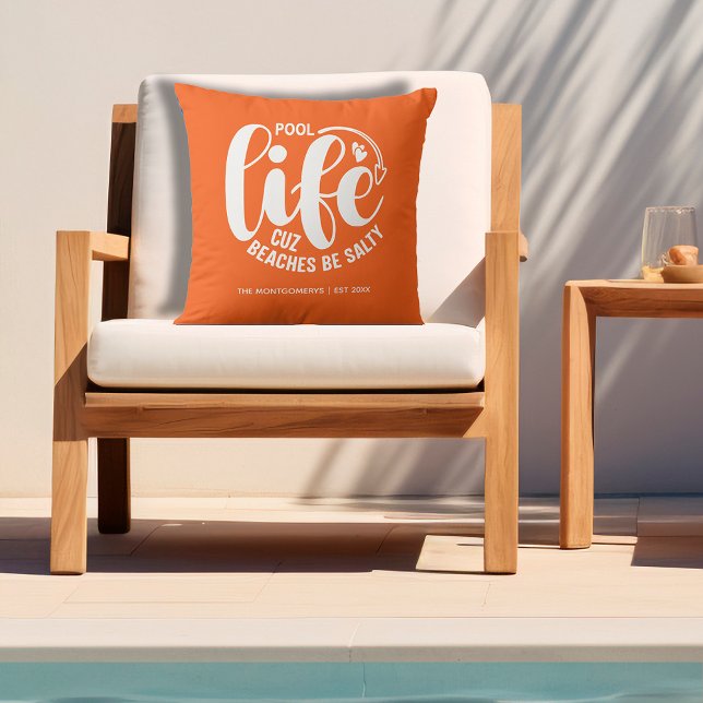 Pool Life Orange Cushion (Personalized "Pool life cuz beaches be salty" graphic on orange outdoor pillow)
