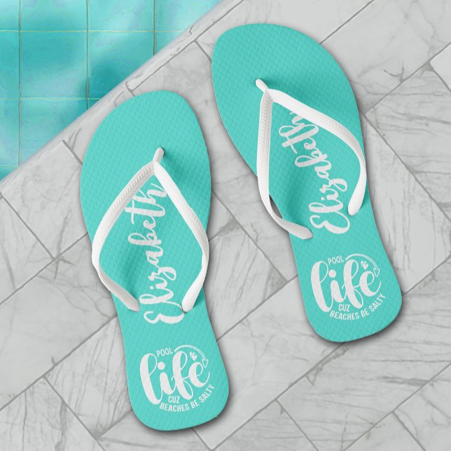 Pool Life Turquoise Jandals (Personalized "Pool life cuz beaches be salty" graphic  turquoise flip flops for women, men and kids)
