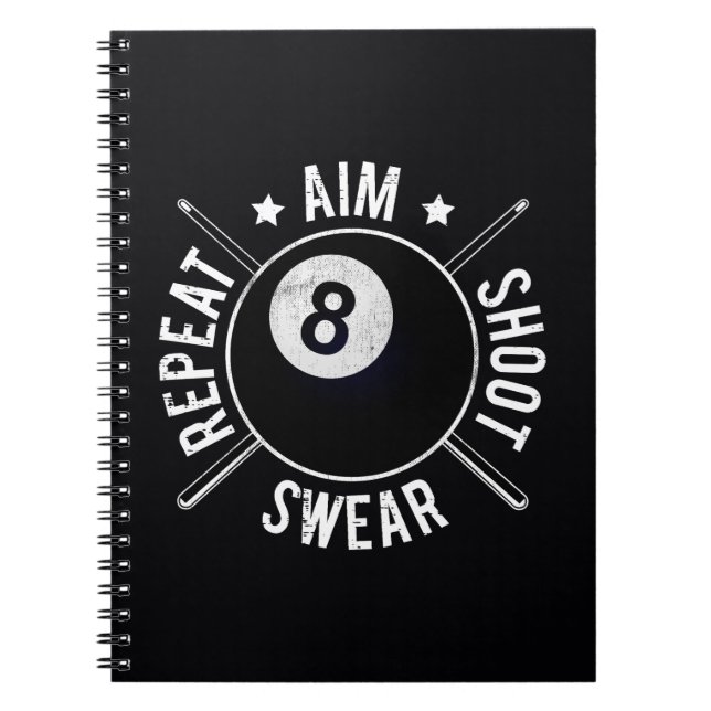 Pool Player Aim Shoot Repeat 8 Ball Billiards Notebook (Front)