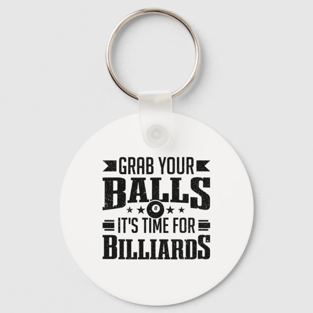 Pool Player Billiard Grab Your It's Time For Billi Key Ring (Front)