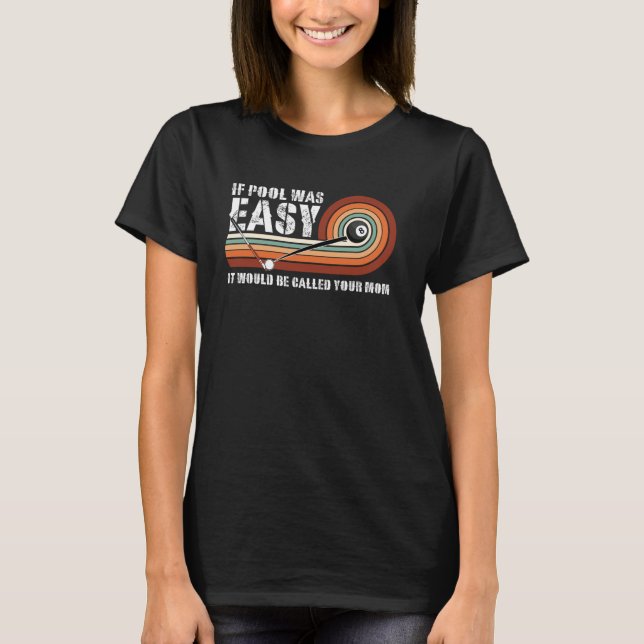 Pool Player Funny Pool Design For Billiards Lover T-Shirt (Front)