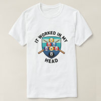 Pool Player Funny T-Shirt – Cue Sports Humor Gift