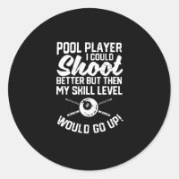Pool player I could shoot better Funny