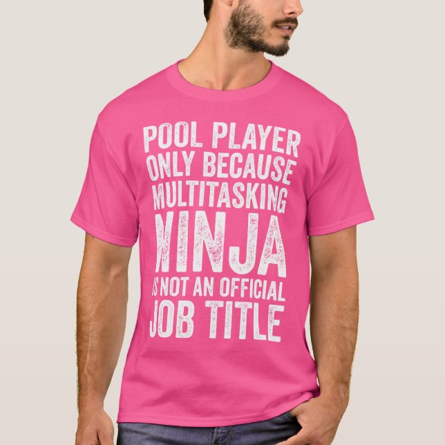 Pool Player Only Because Multitaskin Snooker Funny T-Shirt (Front)