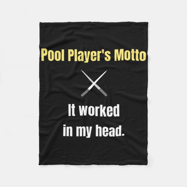 Pool Players Motto It Worked In My Head Funny Bill Fleece Blanket (Front)