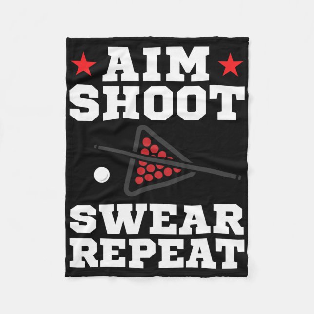Pool Playing Aim Shoot Swear Repeat Pool Playing B Fleece Blanket (Front)