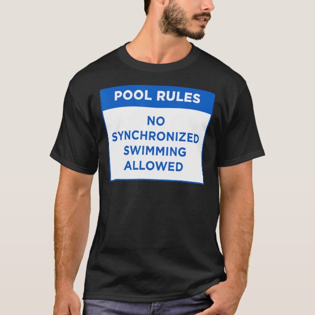 Pool Rules no Synchronised Swimming Allowed Word D T-Shirt (Front)