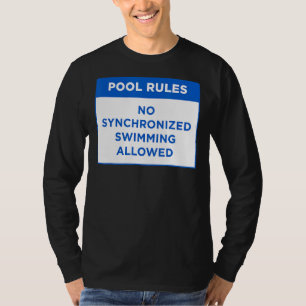 Pool Rules no Synchronised Swimming Allowed Word D T-Shirt