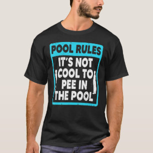 Pool Rules Swimming Pool Peeing Passionate Swi T-Shirt