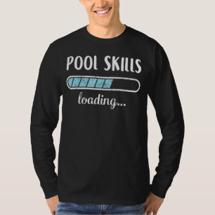 Pool Skills Loading Family Friends Humour Trendy P T-Shirt