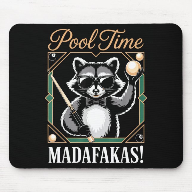 Pool time madafakas funny racoon billiards player mouse pad (Front)