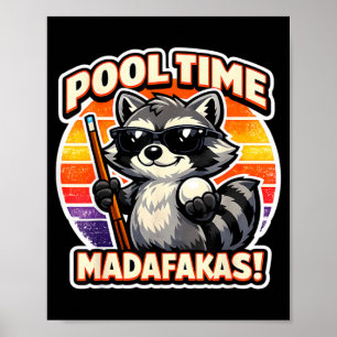 Pool Time Madafakas Funny Racoon Billiards Player Poster