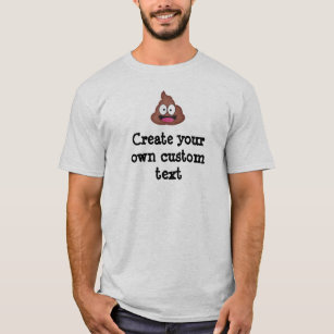 POOP Create your own custom text T-Shirt