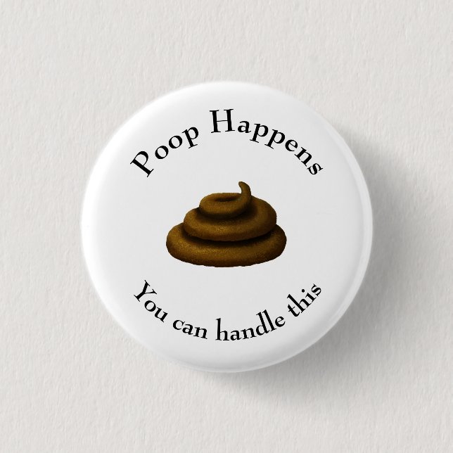 "Poop Happens" Customisable Encouraging Message 3 Cm Round Badge (Front)