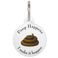 "Poop Happens. .. I Make It Happen" Custom Cat Dog