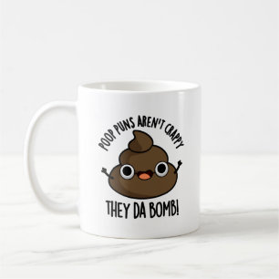 Poop Puns They Da Bomb Funny Poo Pun Coffee Mug