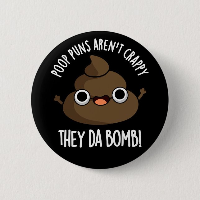 Poop Puns They Da Bomb Funny Poo Pun Dark BG 6 Cm Round Badge (Front)
