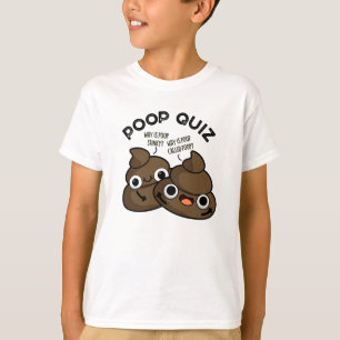 Poop Quiz Funny Poo Pun T-Shirt