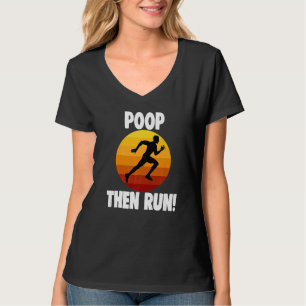 Poop Then Run Funny Women Athelete Sport Love Prem T-Shirt