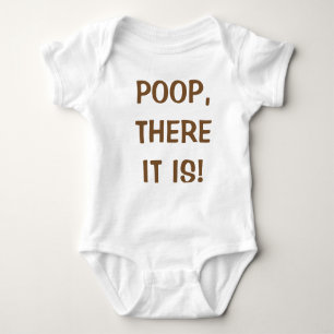 POOP, THERE IT IS! BABY BODYSUIT