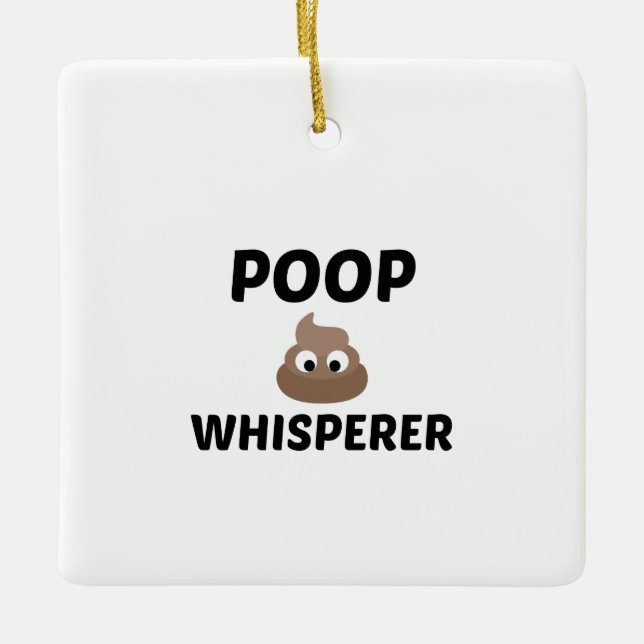 POOP WHISPERER CERAMIC ORNAMENT (Front)