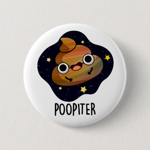 Poopiter Funny Planet Jupiter Pun 6 Cm Round Badge