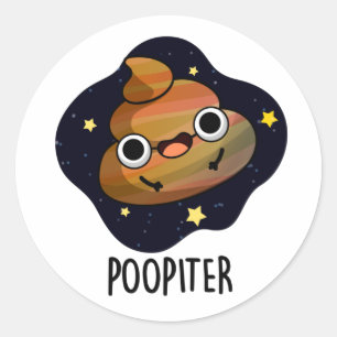 Poopiter Funny Planet Jupiter Pun Classic Round Sticker