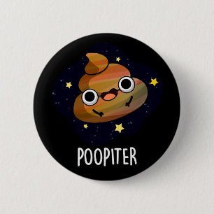 Poopiter Funny Planet Jupiter Pun Dark BG 6 Cm Round Badge
