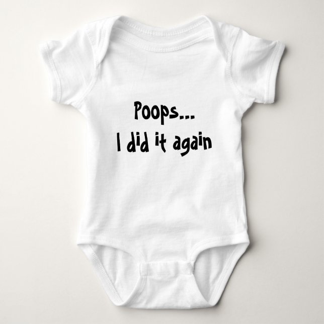Poops...I did it again! Baby Bodysuit (Front)