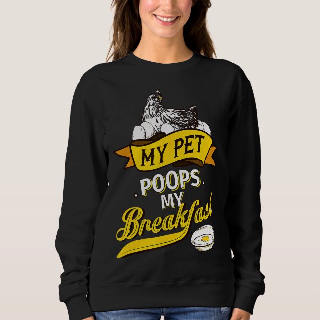 Poops My Breakfast Chicken   Sweatshirt (Front)