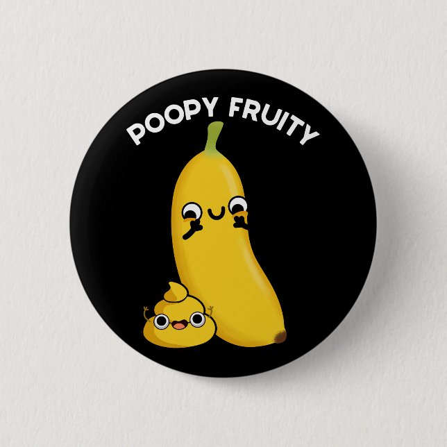 Poopy Fruity Funny Fruit Pun Dark BG 6 Cm Round Badge (Front)
