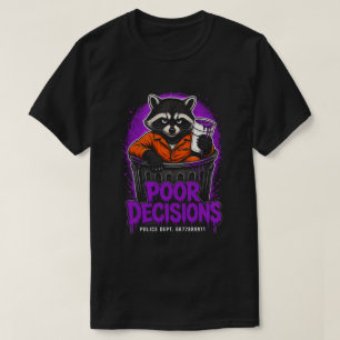 Poor Decisions Racoon Inmate Streetwear Design T-Shirt