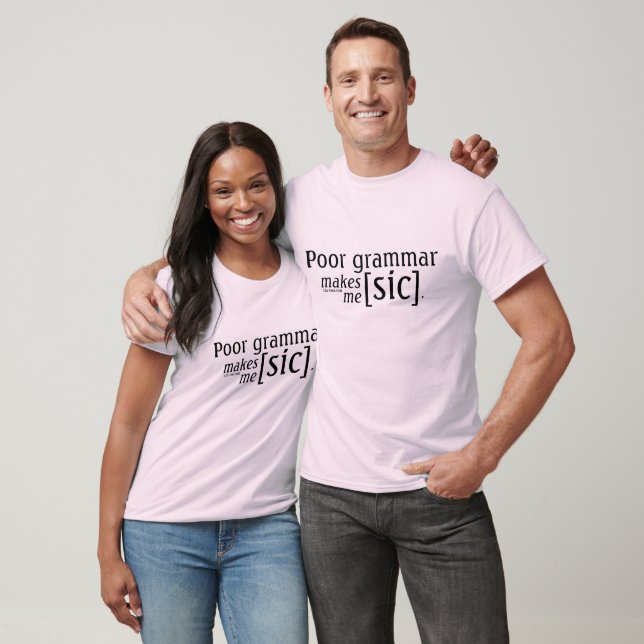 Poor Grammar Makes Me Sic T-Shirt (Unisex)
