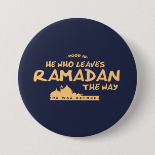 Poor is he who leaves Ramadan 7.5 Cm Round Badge