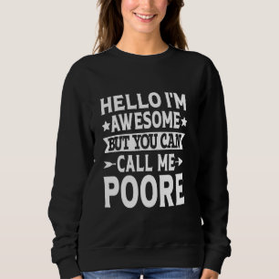 Poore Surname Call Me Poore Family Team Last Name Sweatshirt