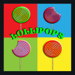 Pop Art Colourful Candy Lollipops Pictures Poster<br><div class="desc">A bright modern retro style pop art picture poster of big round Candy Lollipops in red,  green,  yellow,  blue,  purple,  orange; in fact just about all the colours of the rainbow.  Great for a kids room and anyone who is young at heart.</div>