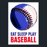 Pop Art Eat Sleep Play Baseball Poster<br><div class="desc">Popular American Game Artworks - Popular Sports - Baseball Game Ball Image.</div>
