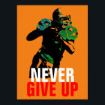 Pop Art Never Give Up Success Football Poster<br><div class="desc">Popular Sports - Football Gamel Image.</div>