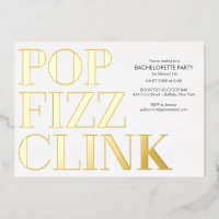 Pop Fizz Clink Bachelorette Party Foil Invite