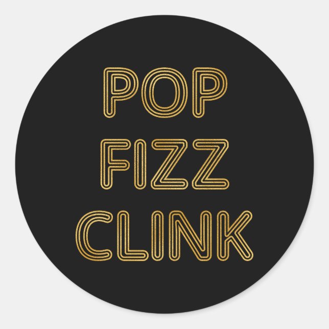 Pop Fizz Clink Modern Typography New Year's Eve Classic Round Sticker (Front)