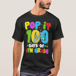 Pop It 100 Days Of 4th Grade Students 100 Days Of T-Shirt