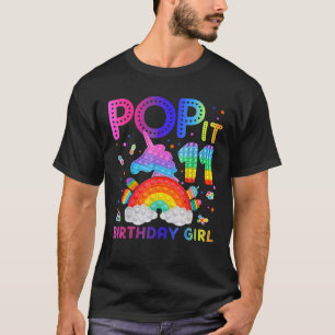 Pop It 11 Birthday Girl For 11Yr Old Girl Fidgets T-Shirt