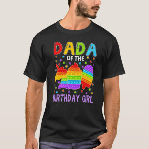 Pop It Dada Of The Birthday Girl Fidget Kid Family T-Shirt